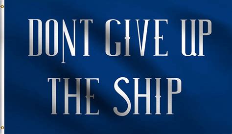 Don't give up the ship meaning: Navigating the Seas of Perseverance and Resilience